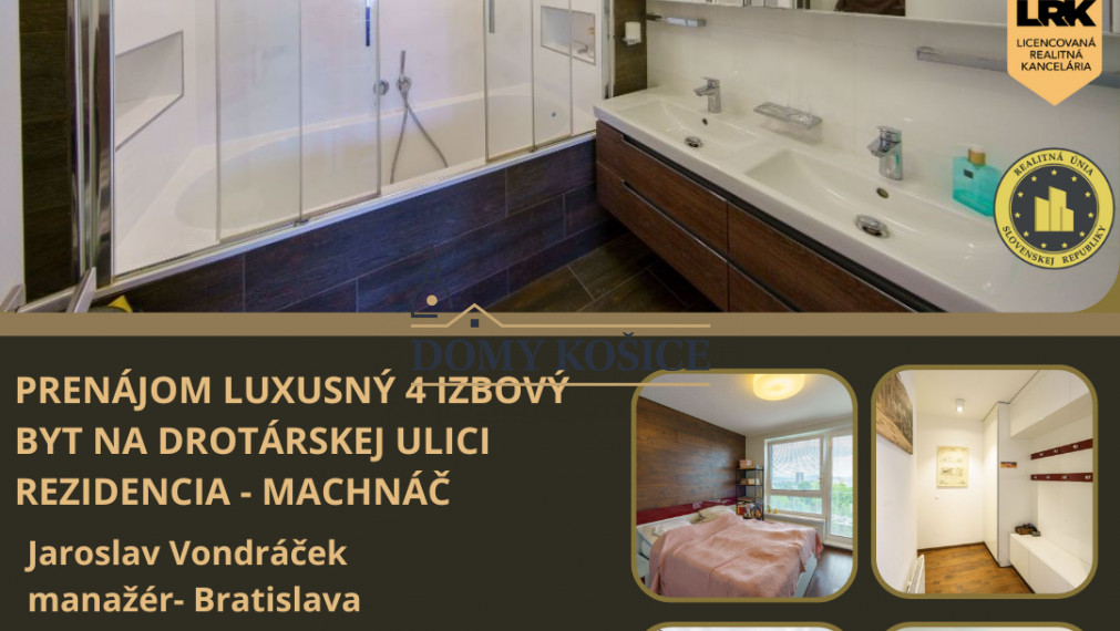 PRENÁJOM LUXUSNÝ 4 IZBOVÝ BYT, REZIDENCIA MACHNÁČ-DROTÁRSKA CESTA
